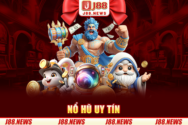 Nổ Hũ Uy Tín | Điểm Danh Top 3 Siêu Phẩm Ăn Khách Hiện Nay